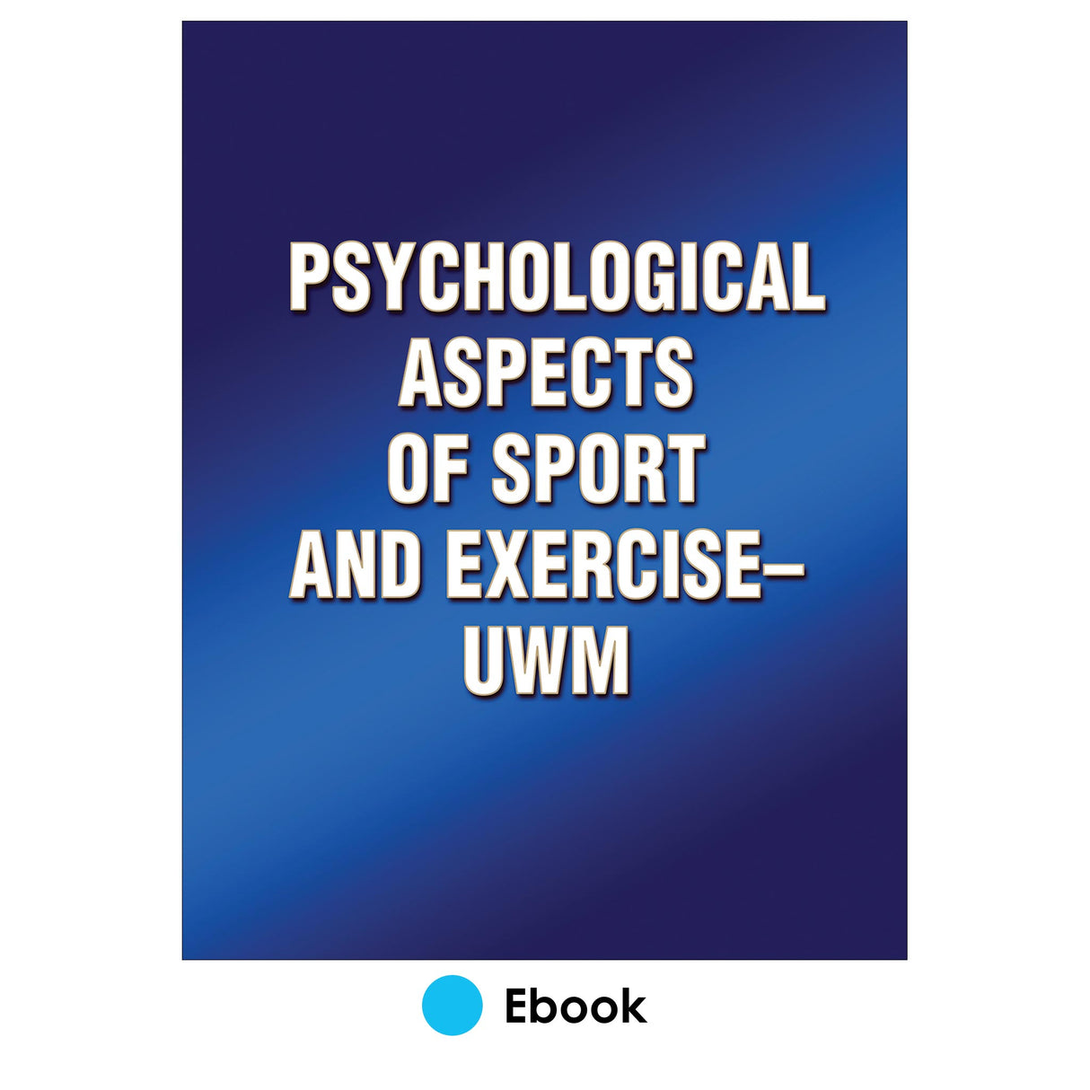 Psychological Aspects of Sport and Exercise-UWM