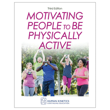 Motivating People to Be Physically Active 3rd Edition Online CE Exam With Print Book