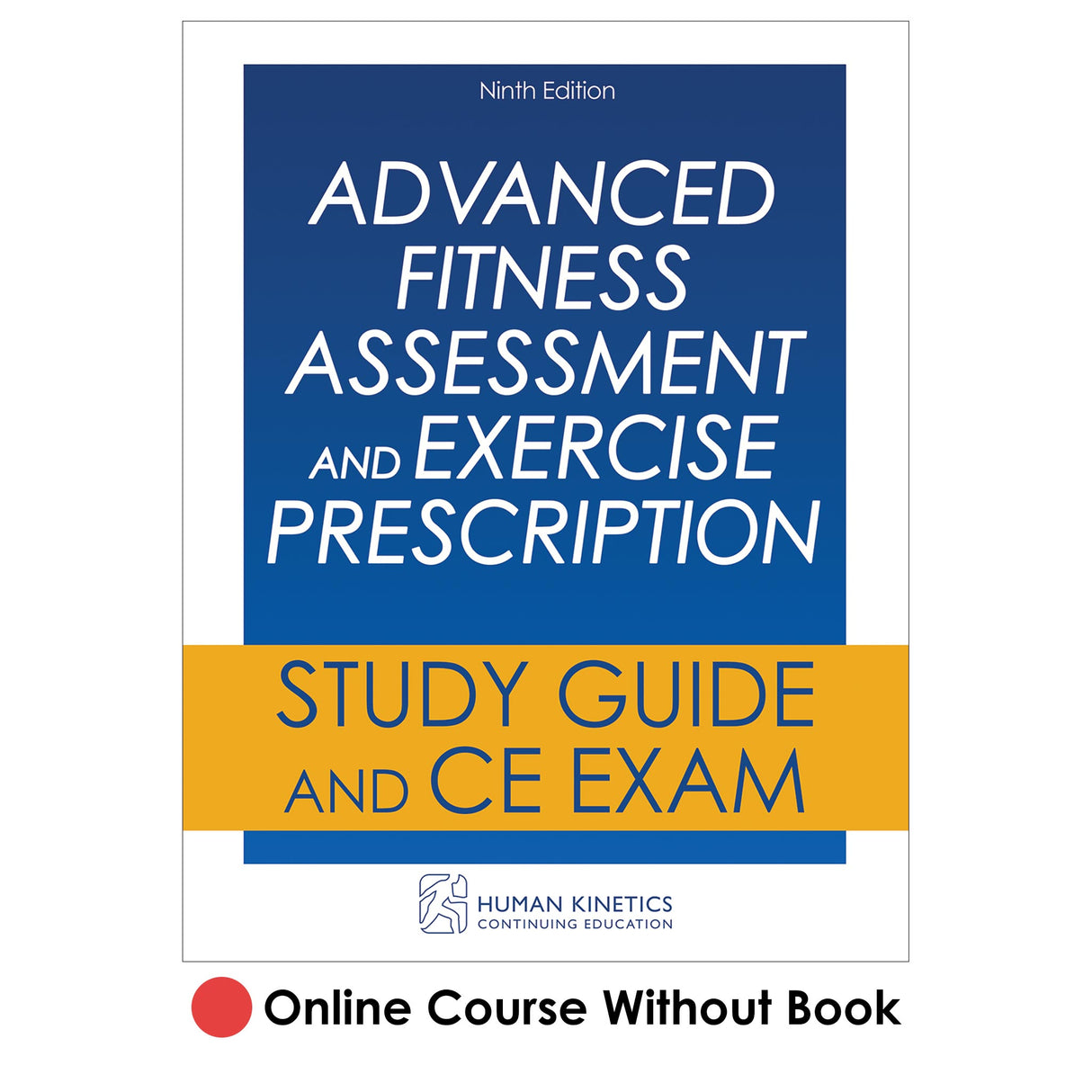 Advanced Fitness Assessment and Exercise Prescription 9th Edition Online CE Course Without Book