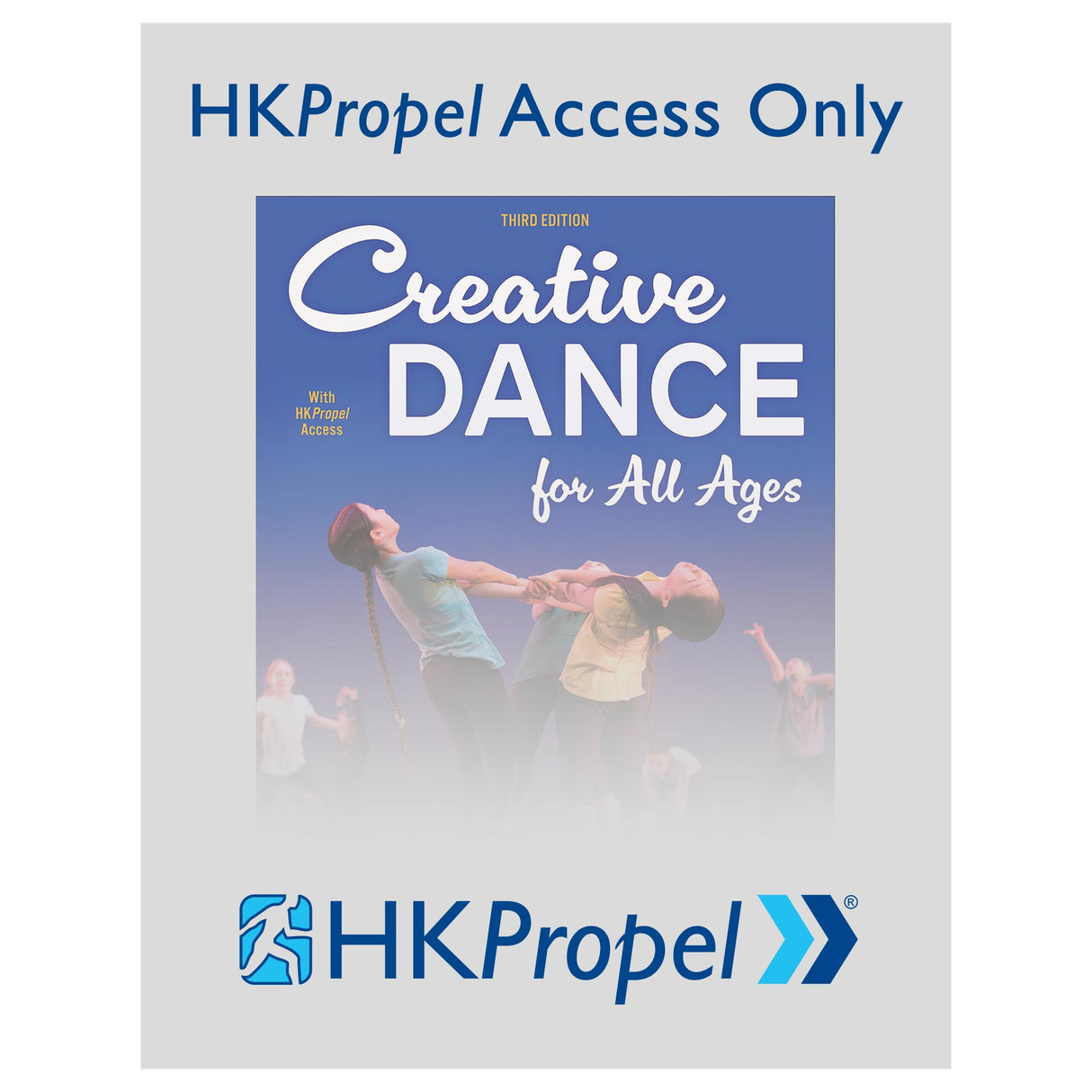 Creative Dance for All Ages 3rd Edition HKPropel Access-Ebook not included