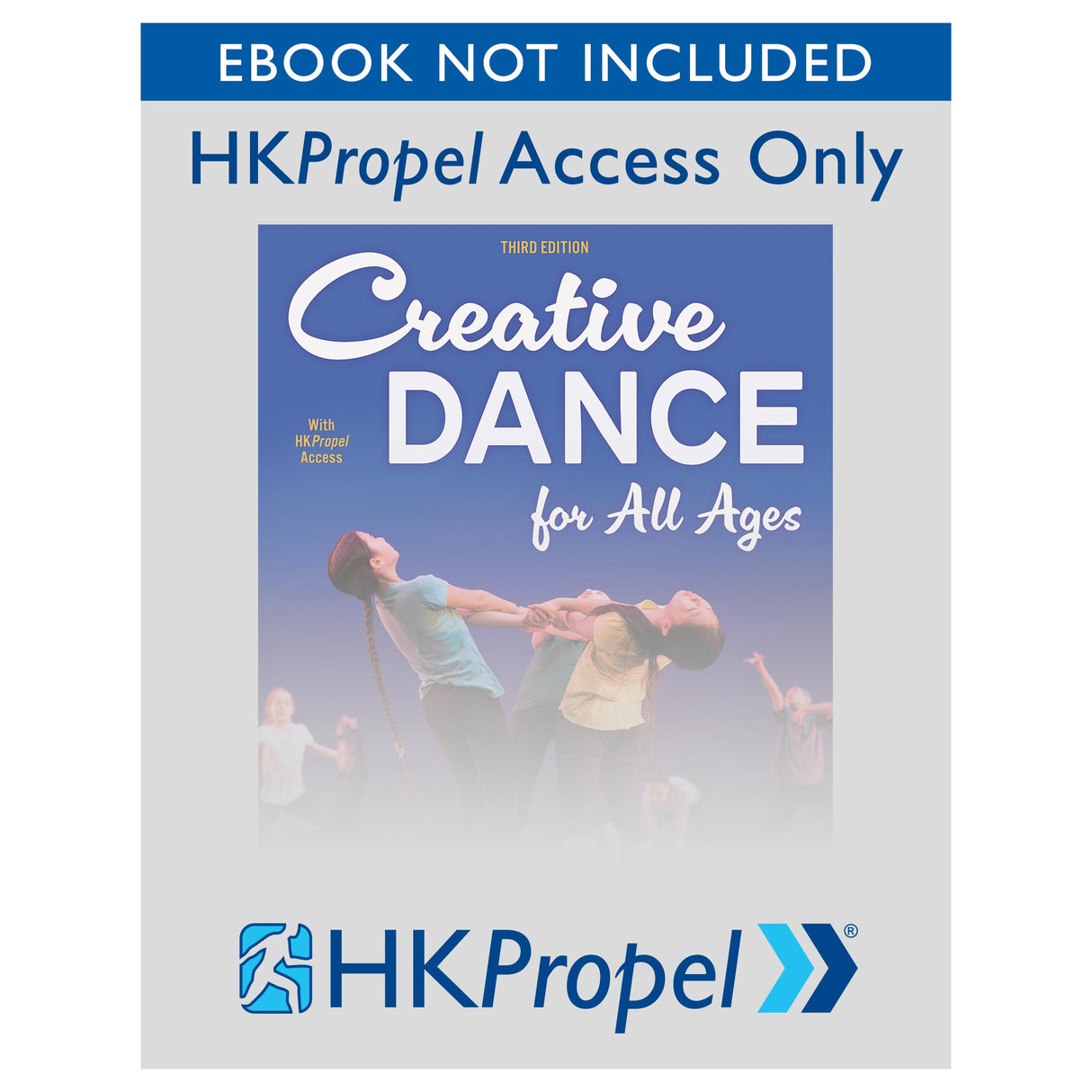 Creative Dance for All Ages 3rd Edition HKPropel Access-Ebook not included