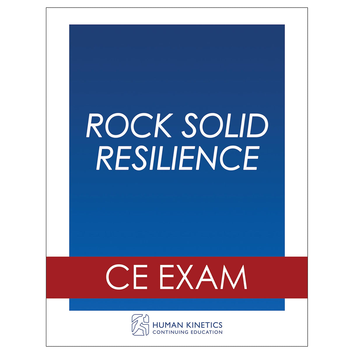 Rock Solid Resilience Online CE Exam Without Book