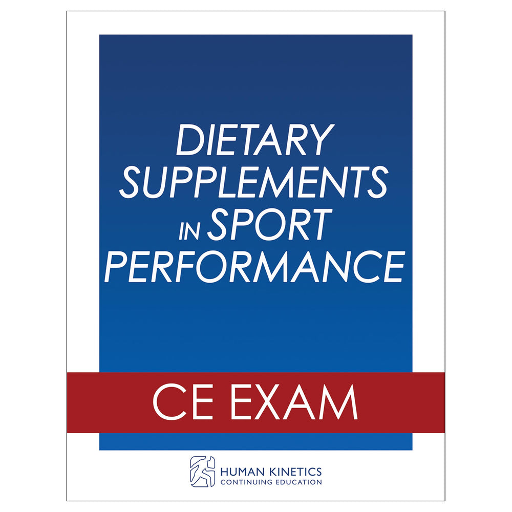 Dietary Supplements in Sport Performance Online CE Exam Without Book
