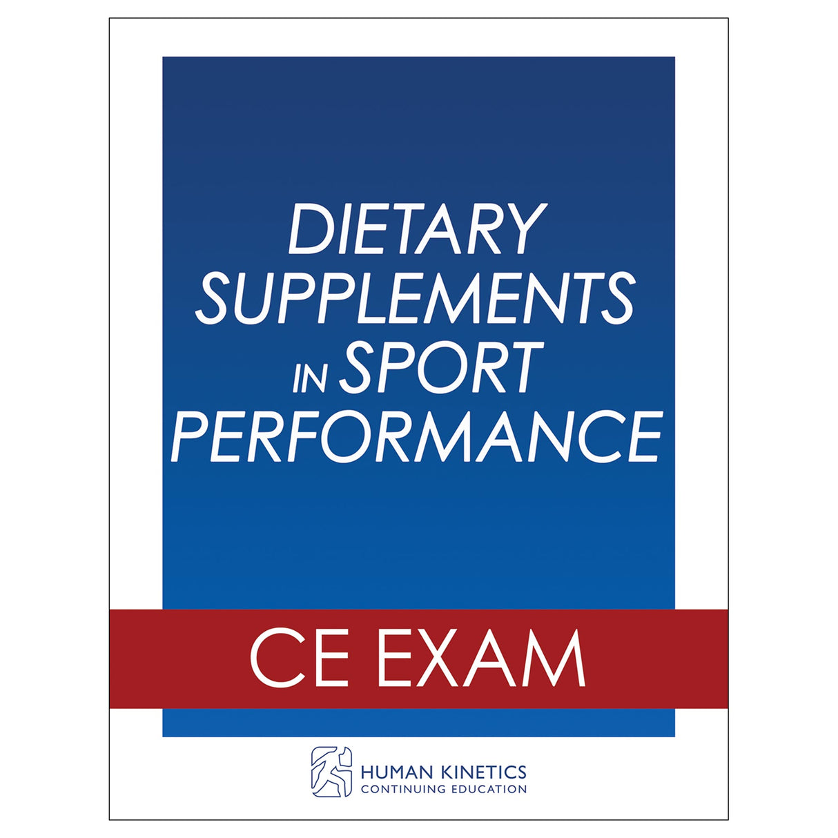 Dietary Supplements in Sport Performance Online CE Exam Without Book