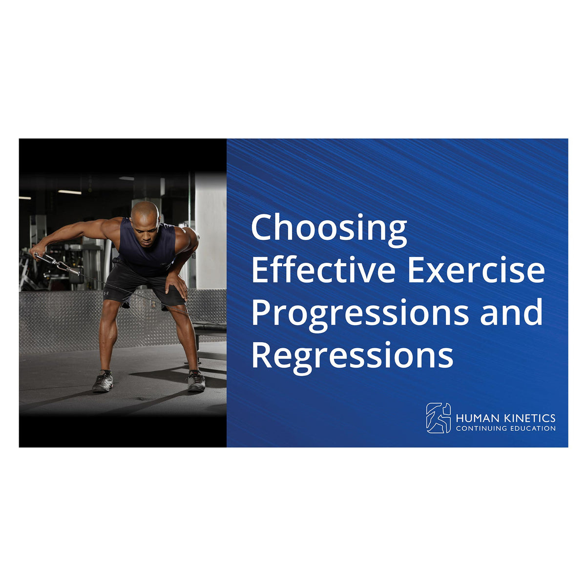 Choosing Effective Exercise Progressions and Regressions Online CE Course