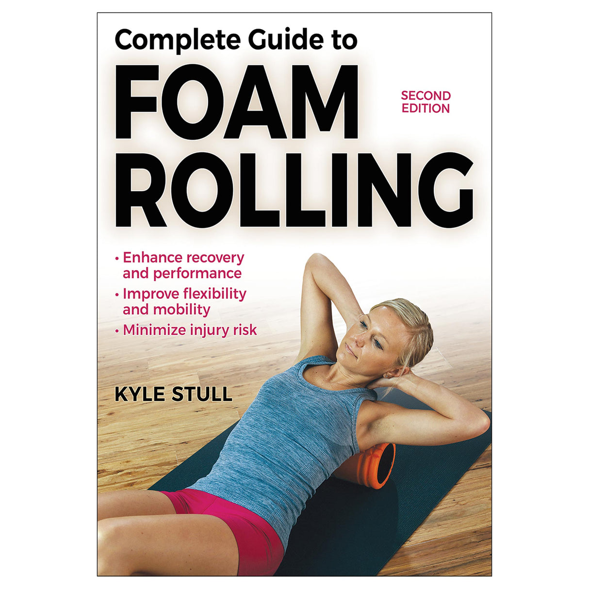 Complete Guide to Foam Rolling-2nd Edition