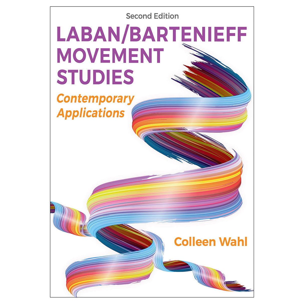 Laban/Bartenieff Movement Studies-2nd Edition