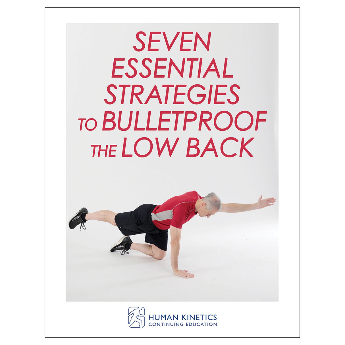 Seven Essential Strategies to Bulletproof the Low Back Online CE Course