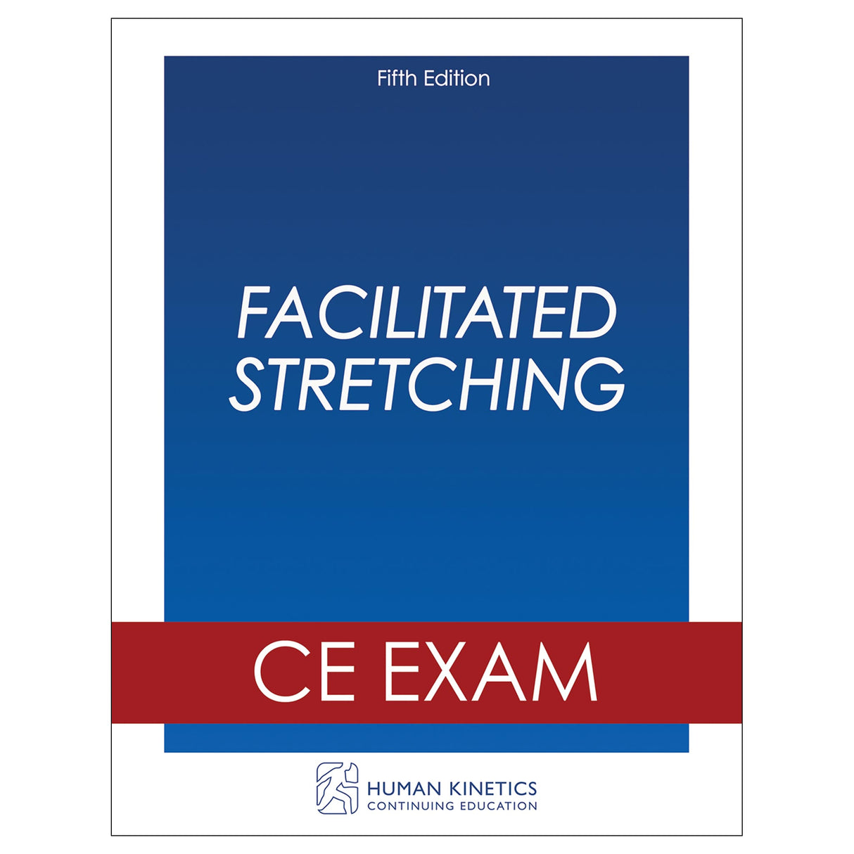 Facilitated Stretching 5th Edition Online CE Course Without Book