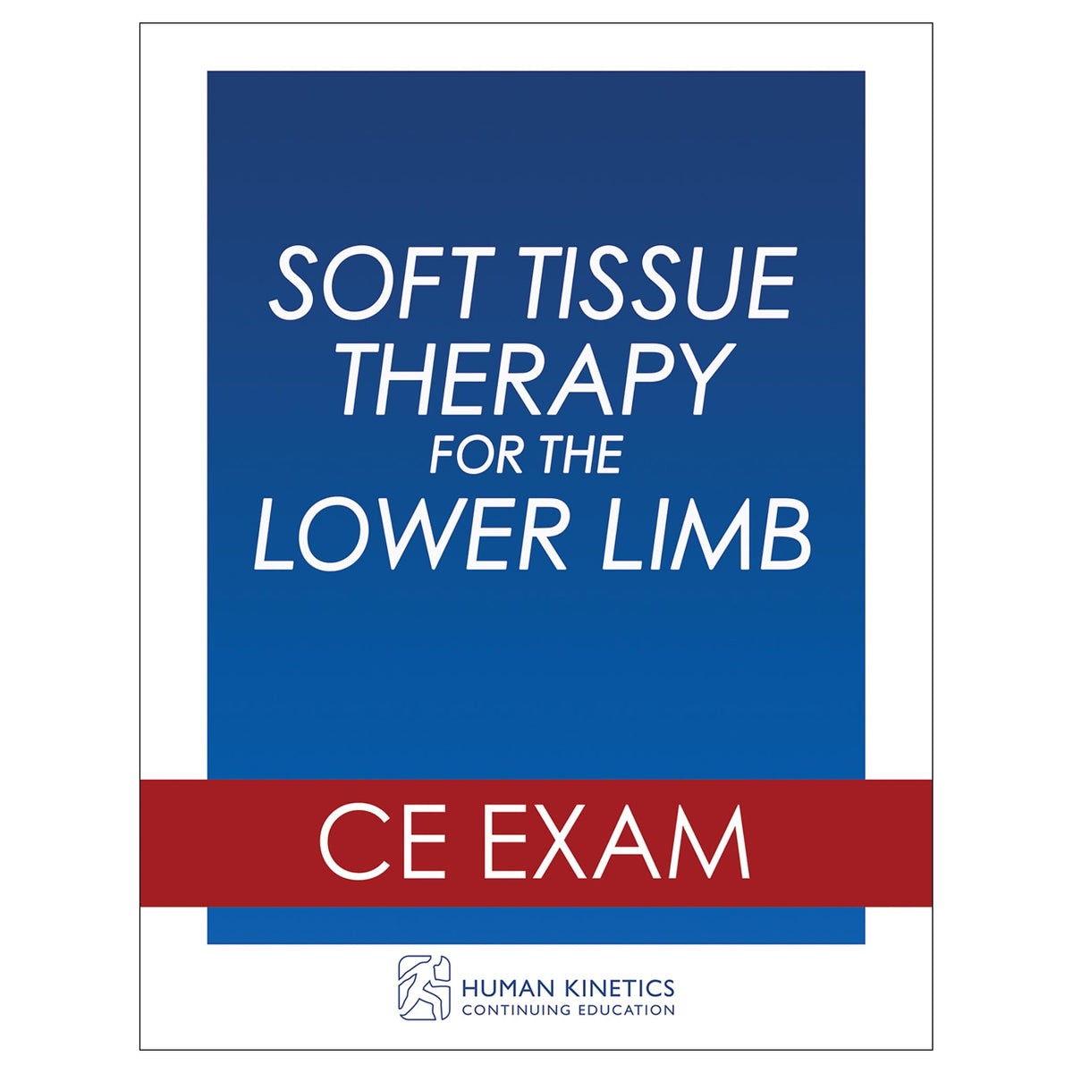 Soft Tissue Therapy for the Lower Limb Online CE Exam Without Book