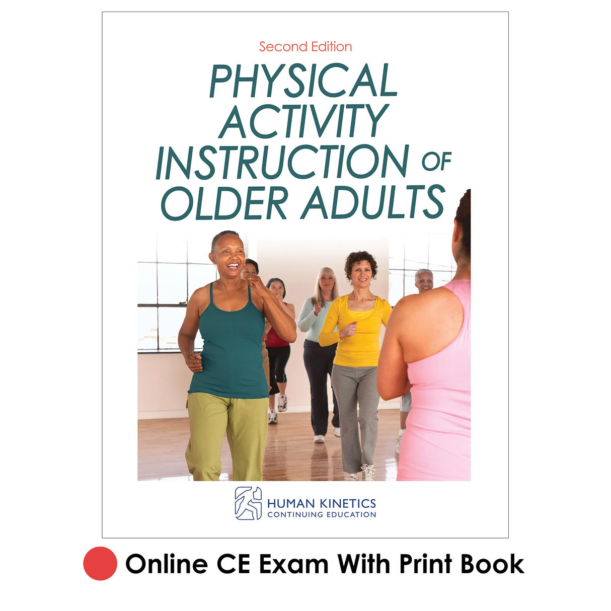 Physical Activity Instruction of Older Adults 2nd Edition Online CE Exam With Print Book