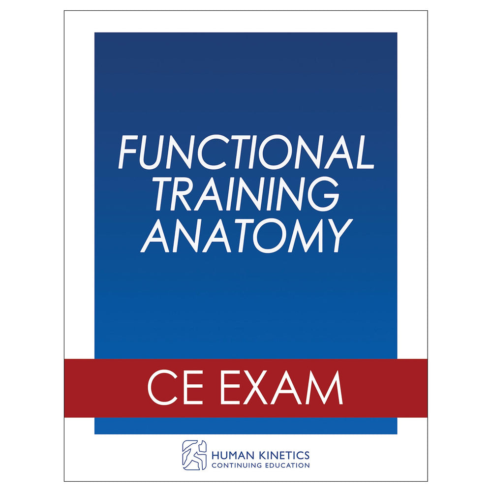 Functional Training Anatomy Online CE Exam Without Book