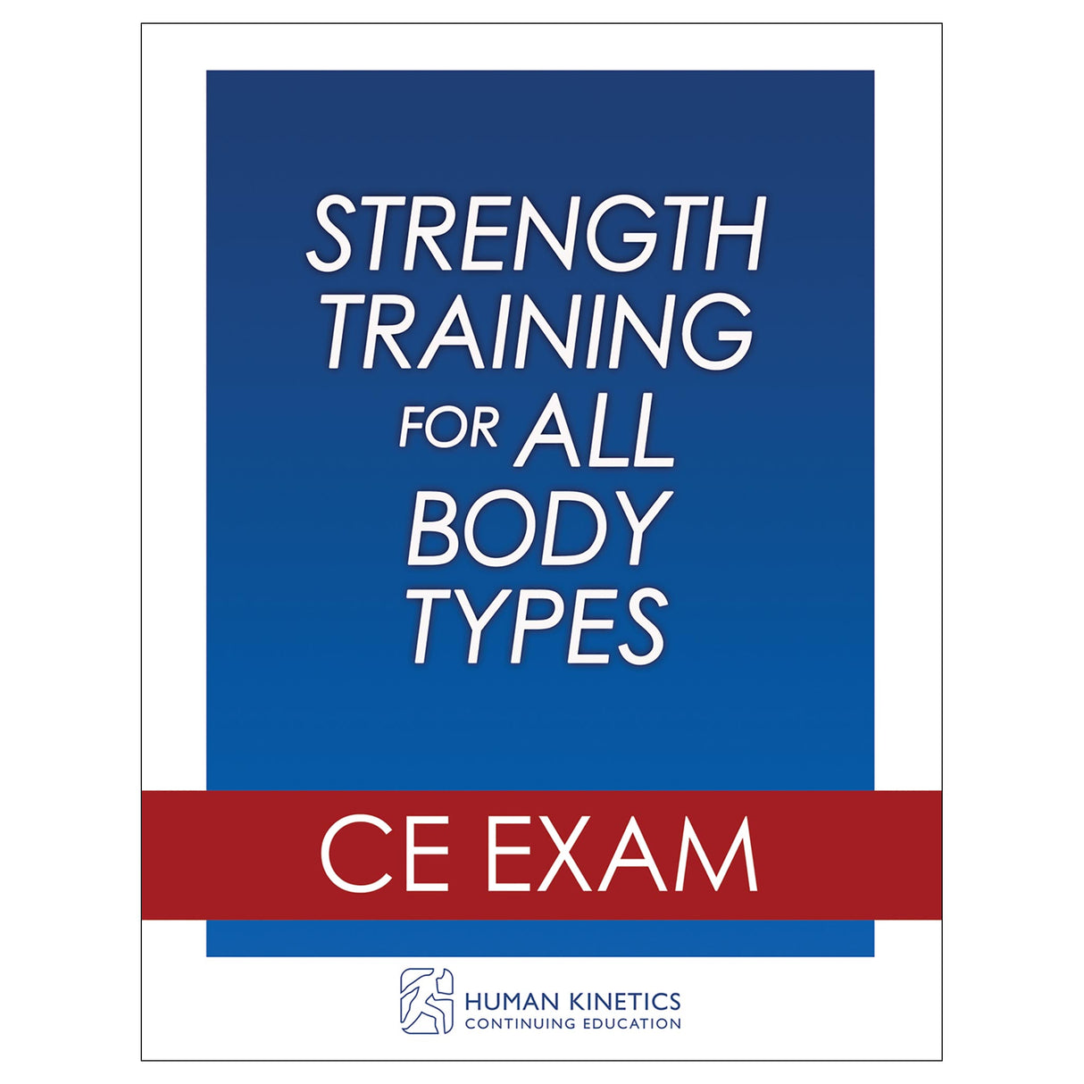 Strength Training for All Body Types Online CE Exam Without Book