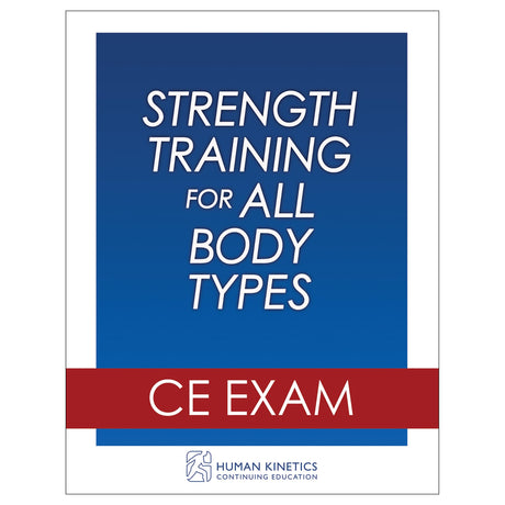 Strength Training for All Body Types Online CE Exam Without Book