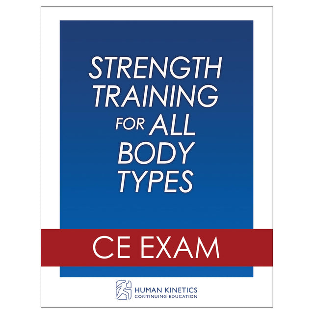 Strength Training for All Body Types Online CE Exam Without Book