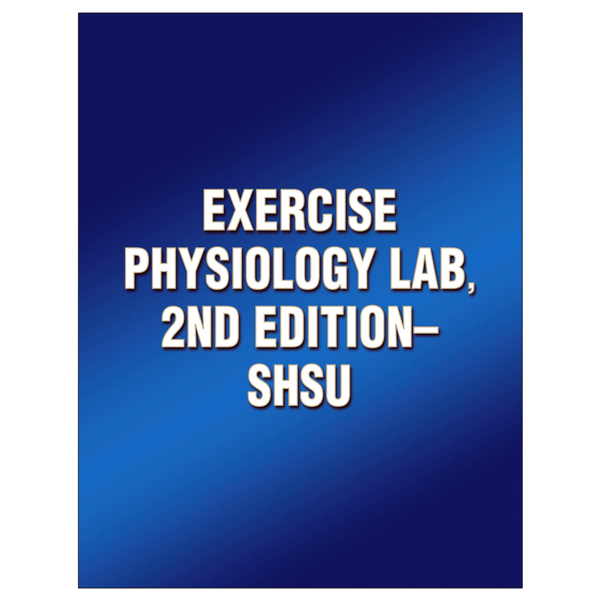 Exercise Physiology Lab, 2nd Edition-SHSU