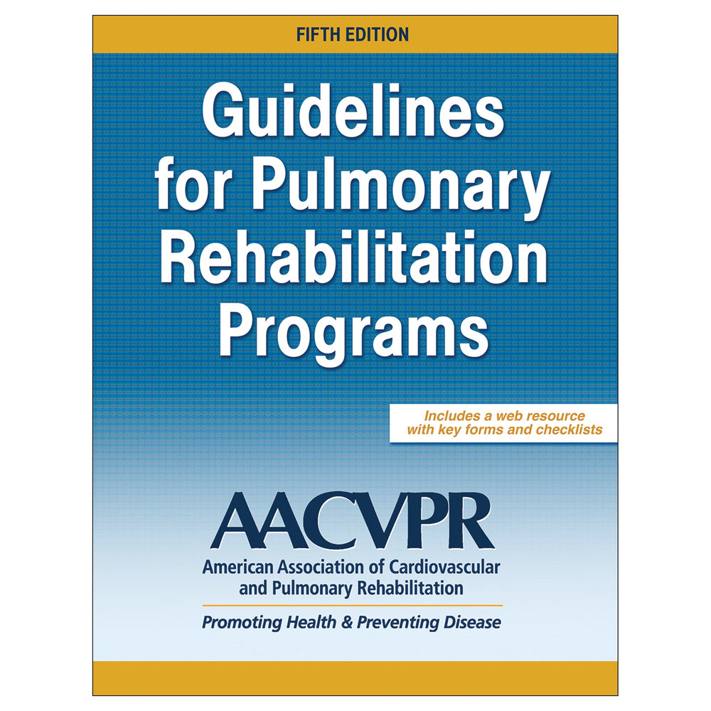 Guidelines for Pulmonary Rehabilitation Programs 5th Edition With Web Resource