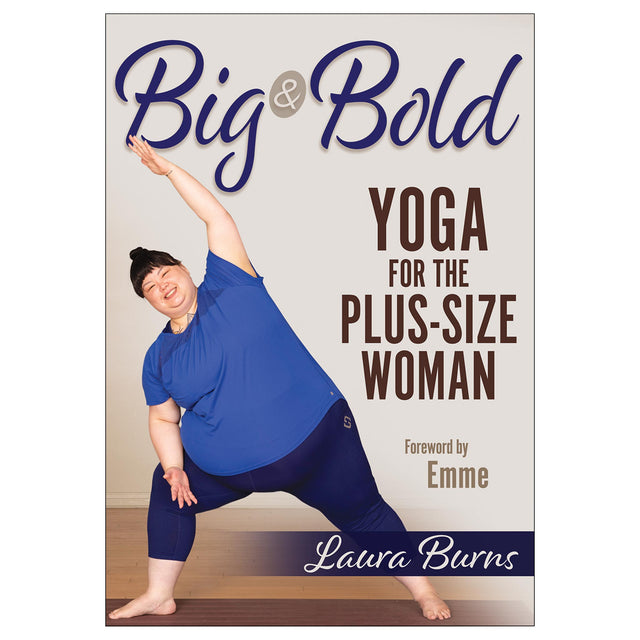 Big & Bold: Yoga for the Plus-Size Woman