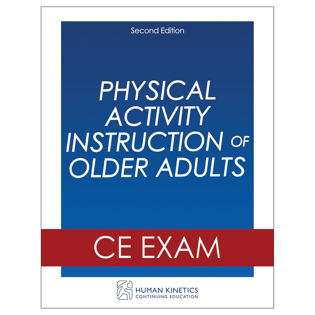 Physical Activity Instruction of Older Adults 2nd Edition Online CE Exam Without Book