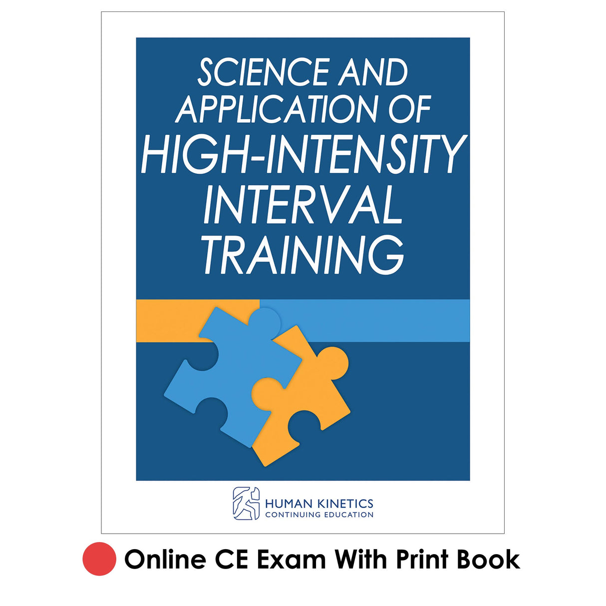 Science and Application of High-Intensity Interval Training Online CE Exam With Print Book