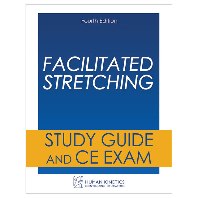 Facilitated Stretching 4th Edition Online CE Course Without Book
