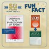 Fun Fact: Human Kinetics published its first journal in 1977, the Journal of the Philosophy of Sport. Today, Human Kinetics publishes 27 different scholarly journals. 
