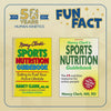 Fun Fact – Nancy Clark’s Sports Nutrition Guidebook was published in 1989. Today the book is in its sixth edition and has sold over 770,000 copies