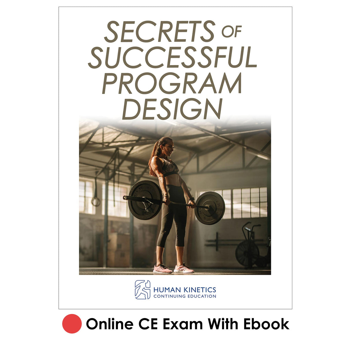 Secrets of Successful Program Design Online CE Exam With Ebook