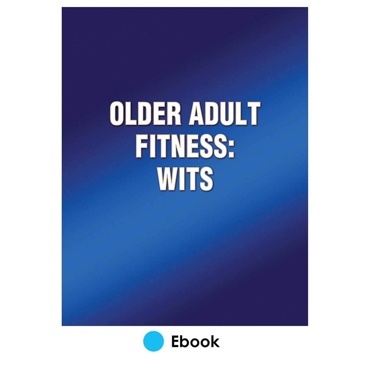 Older Adult Fitness: WITS