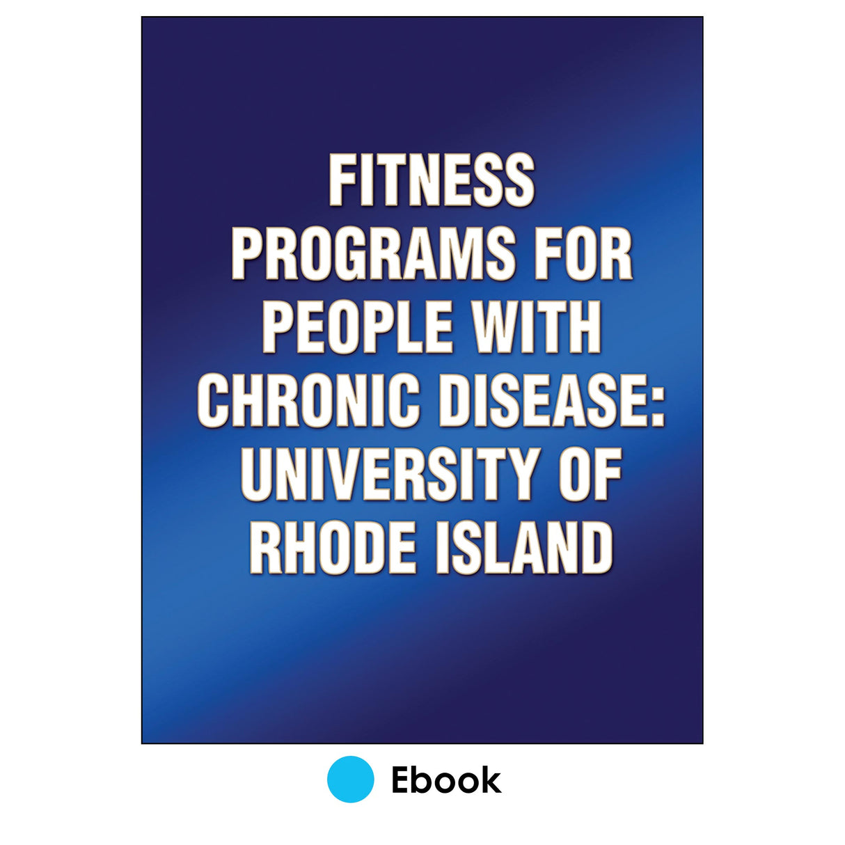 Fitness Programs for People with Chronic Disease: University of Rhode Island