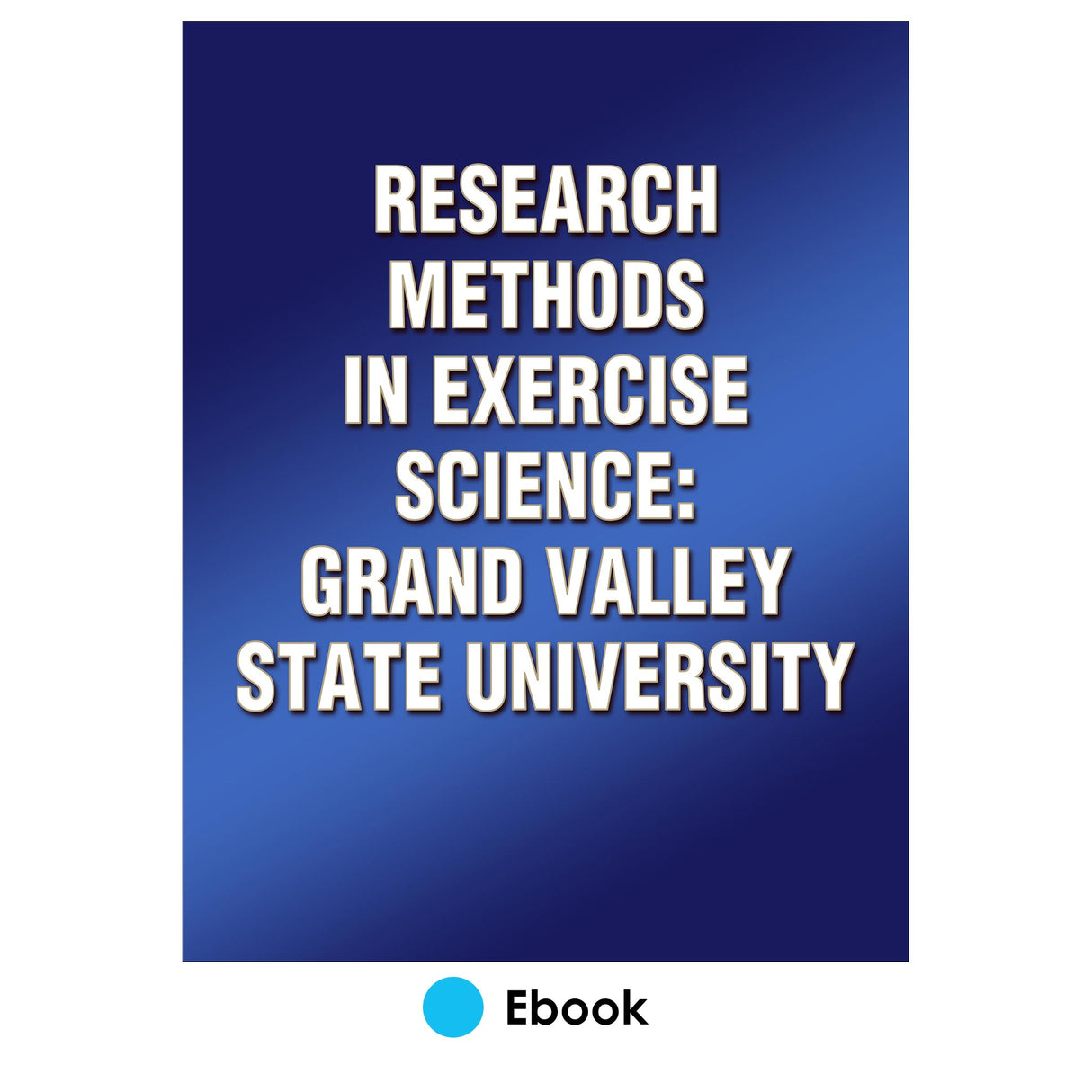 Research Methods in Exercise Science: Grand Valley State University