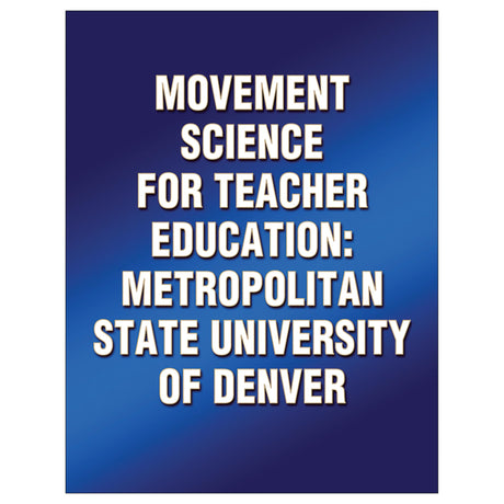Movement Science for Teacher Education: Metropolitan State University of Denver