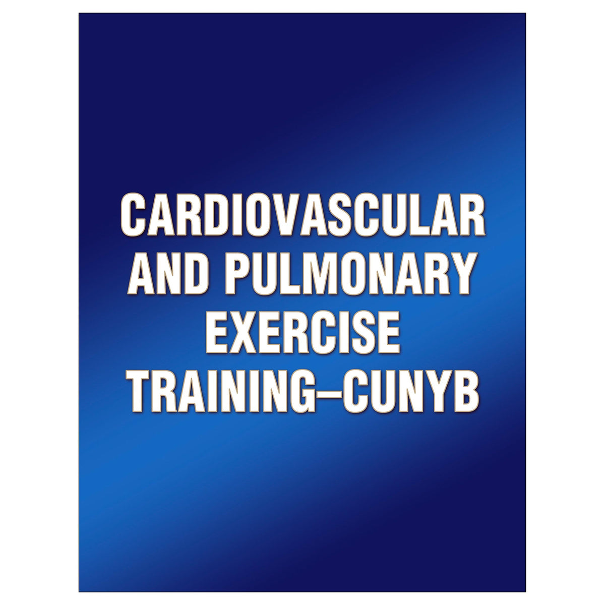 Cardiovascular and Pulmonary Exercise Training-CUNYB