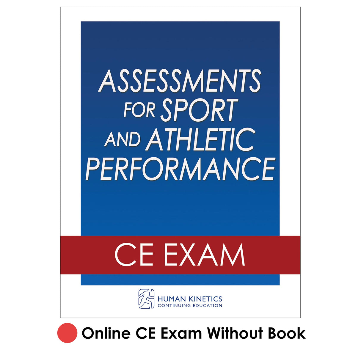 Assessments for Sport and Athletic Performance Online CE Exam Without Book