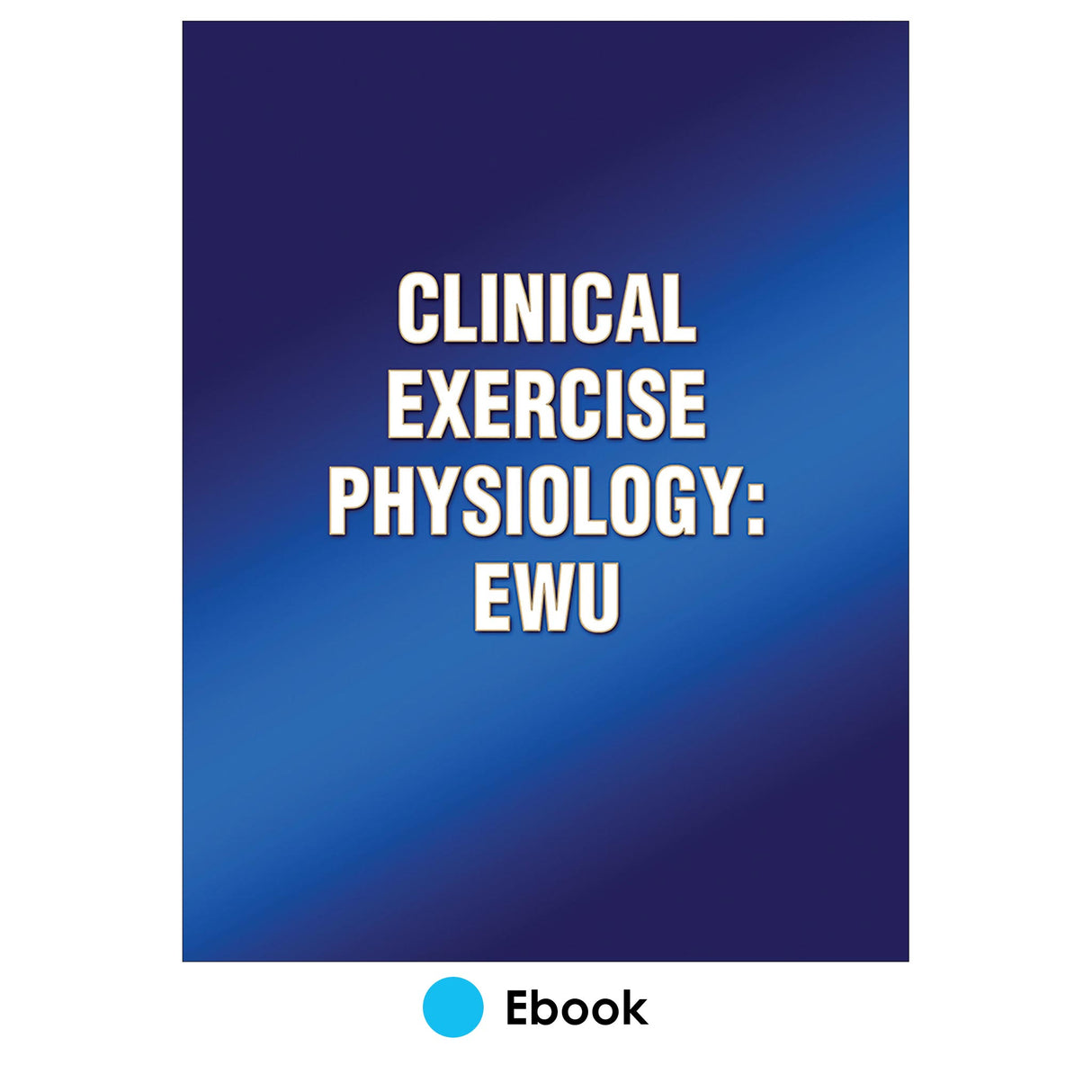 Clinical Exercise Physiology: EWU