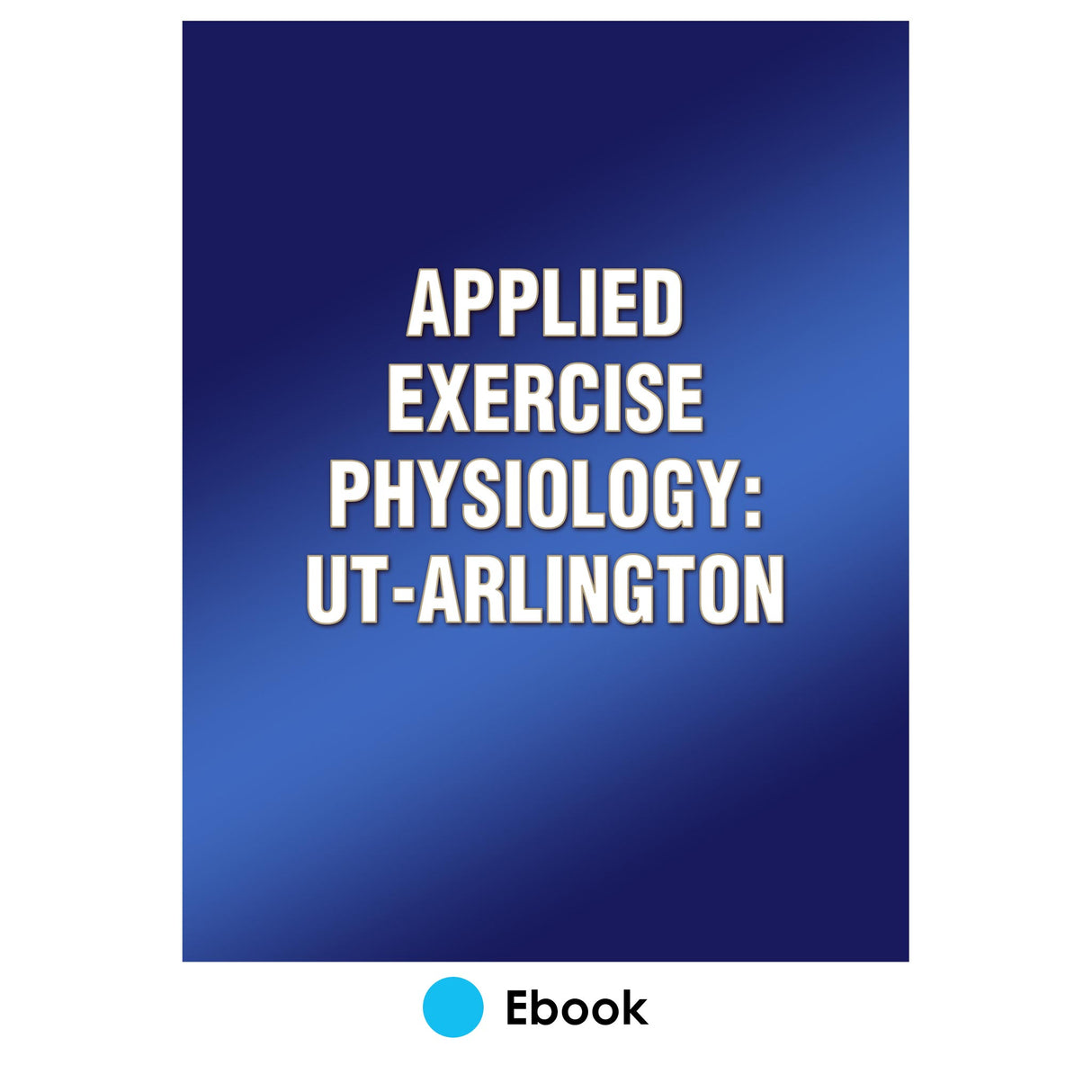 Applied Exercise Physiology 2nd Edition-UT Arlington