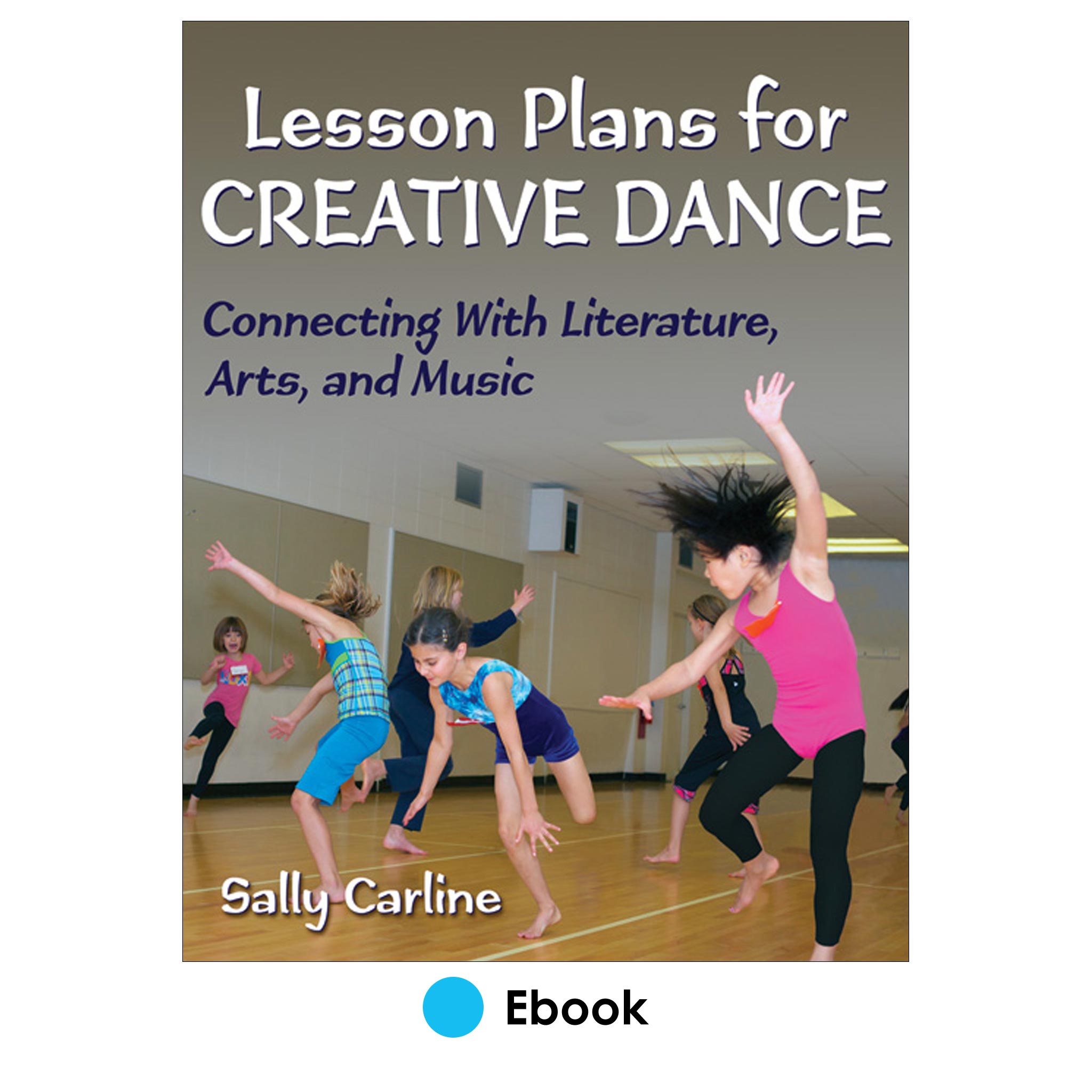 Creative Dance for All Ages: Gilbert, Anne Green