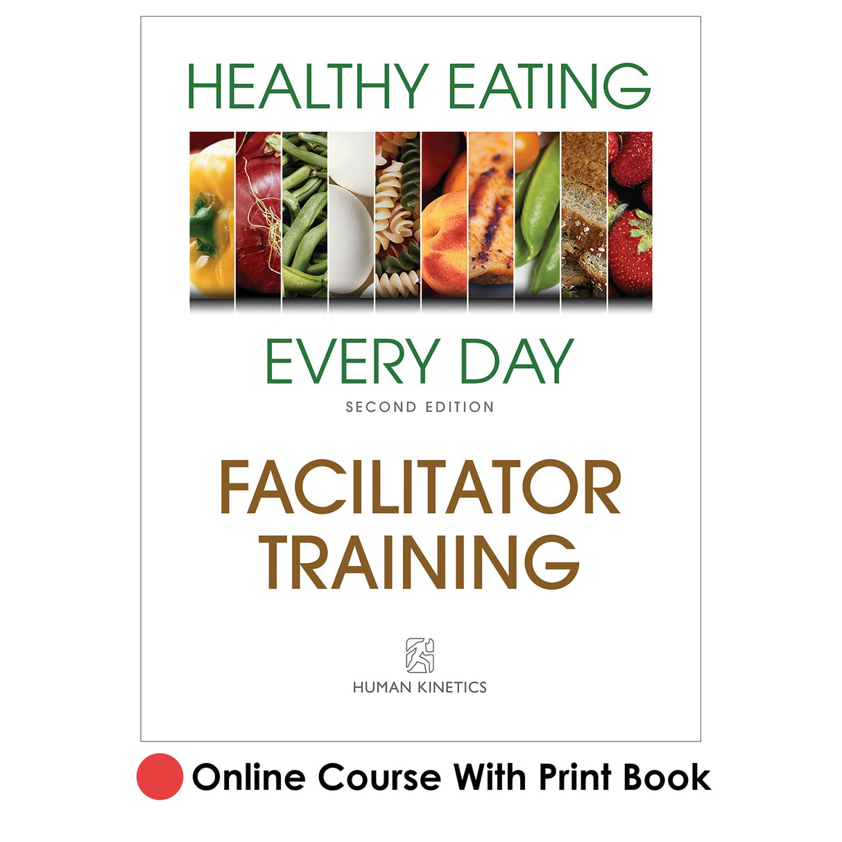 Healthy Eating Every Day 2nd Edition Online Facilitator Training Course With Print Book