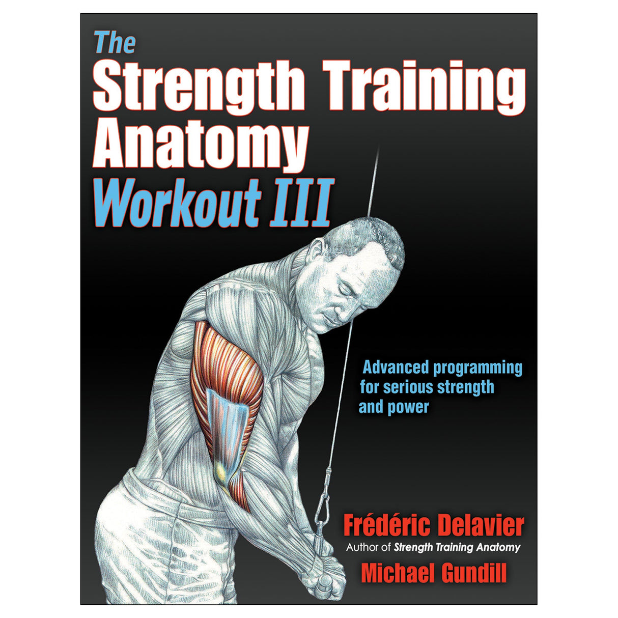 Strength Training Anatomy Workout III, The