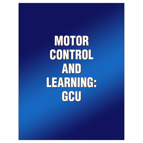 Motor Control and Learning: GCU