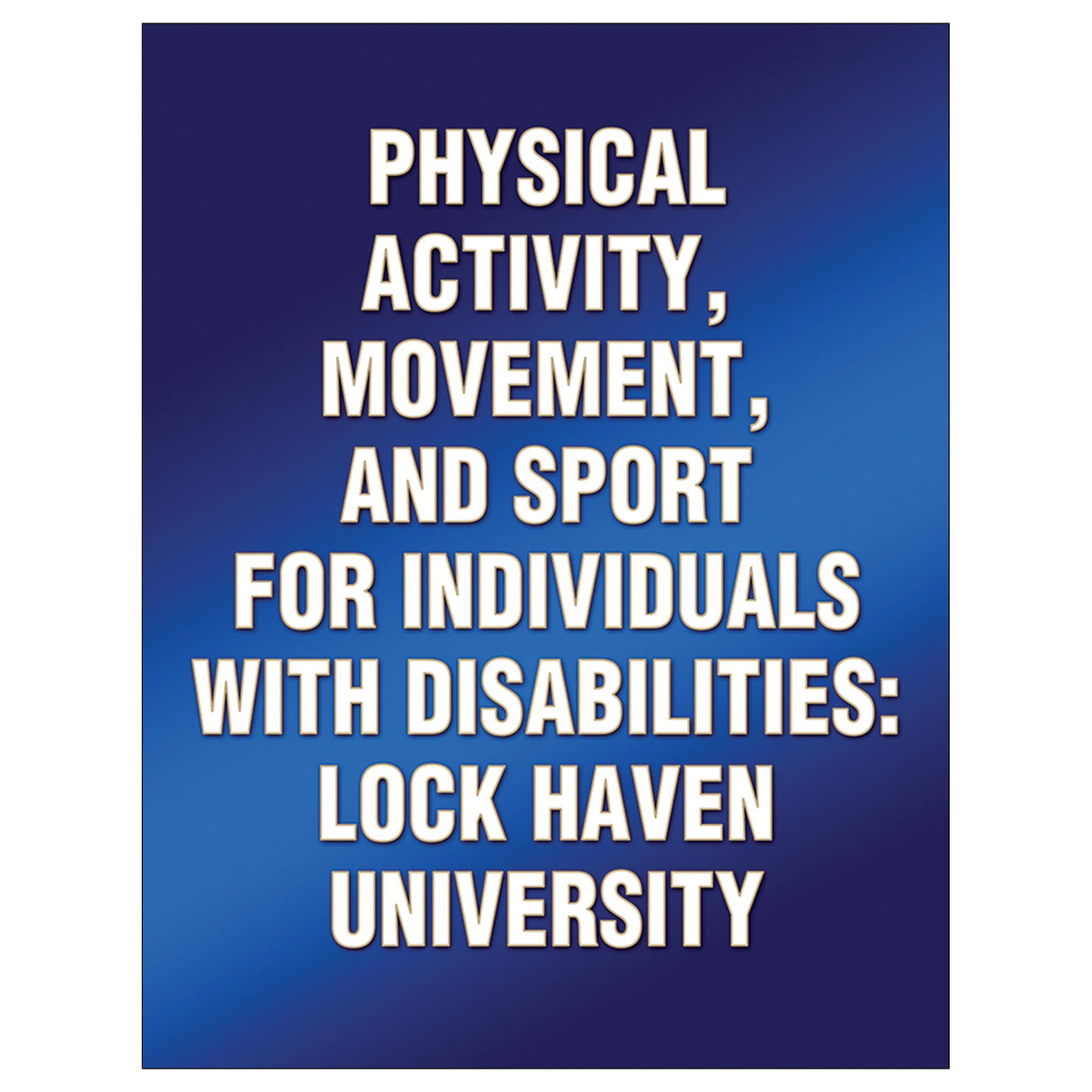 Physical Activity, Movement, and Sport for Individuals with Disabilities: Lock Haven University