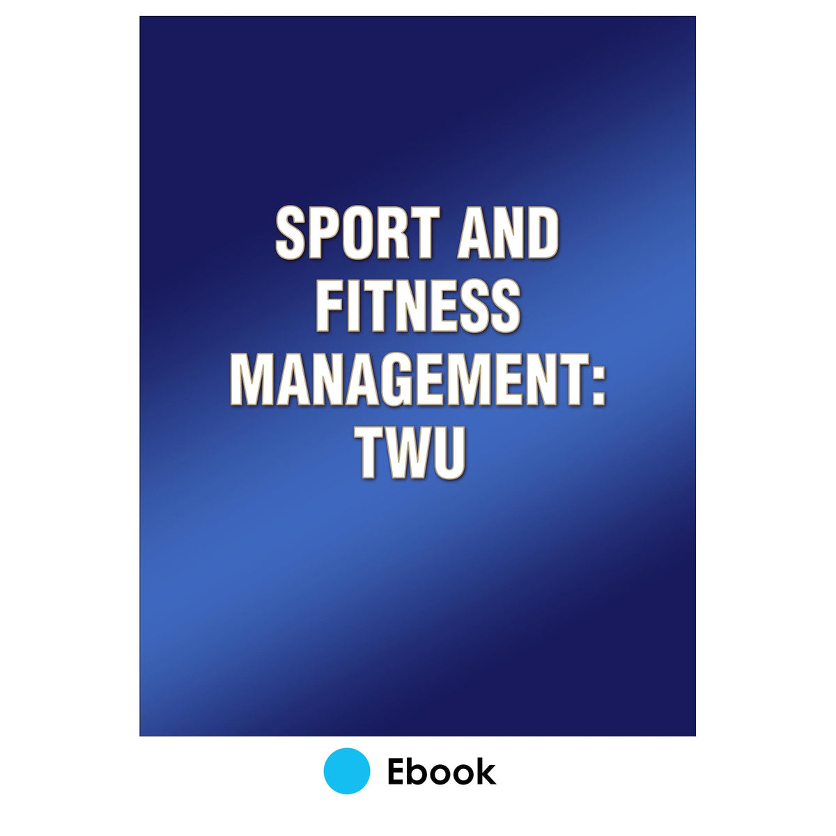 Sport and Fitness Management: TWU