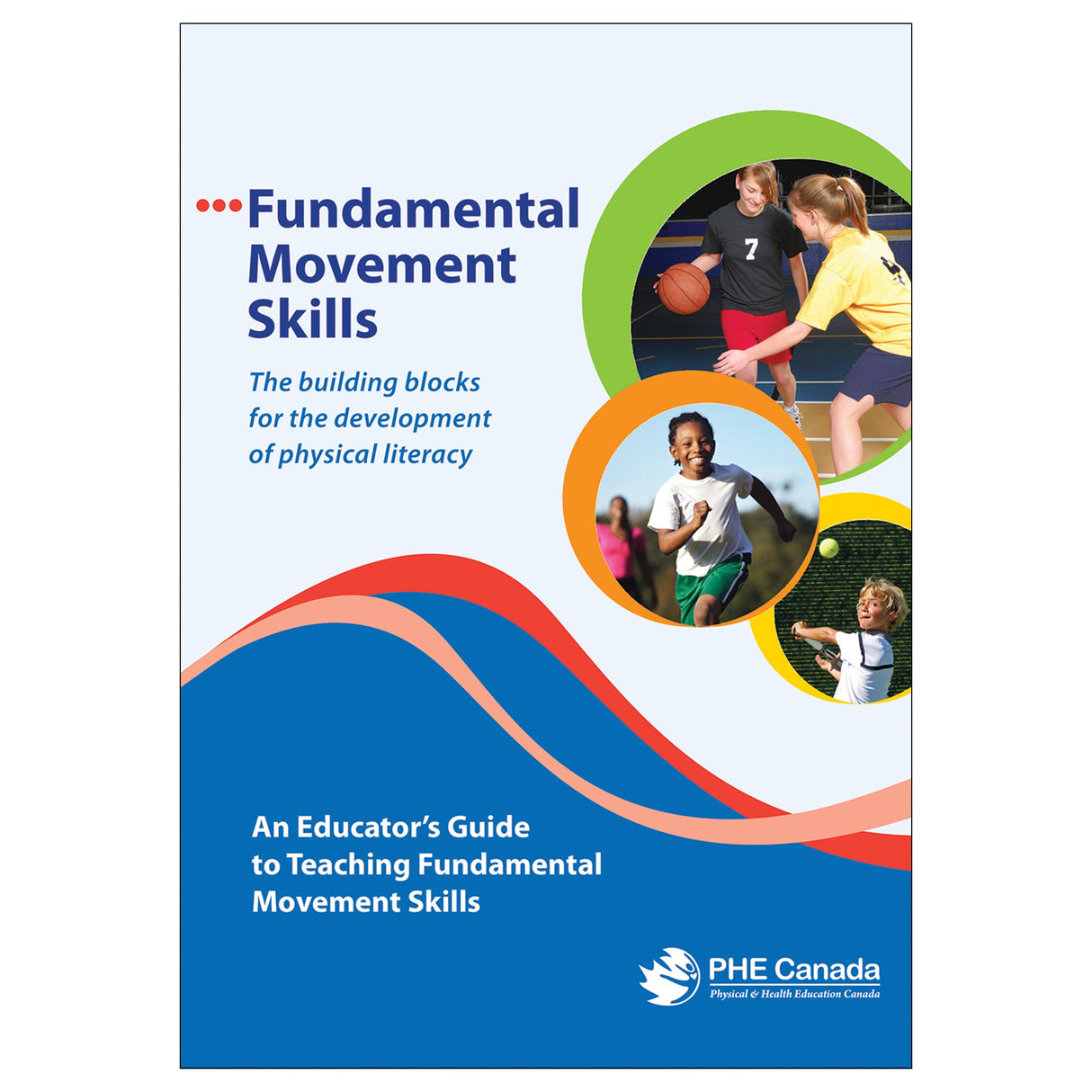 Fundamental Movement Skills: An Educator's Guide to Teaching Fundamental Movements