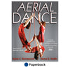 Aerial Dance book/DVD packages gives readers a unique chance to learn about aerial dance