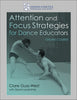 Mindful Moves: Effective Attention and Focus Strategies to Elevate Dance Education Performance Indicators