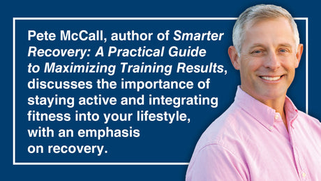 Work smarter, recovery better, and train for longevity, with Pete McCall