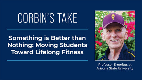 Something is Better than Nothing: Moving Students Toward Lifelong Fitness
