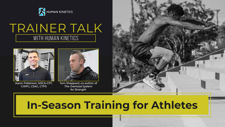 Trainer Talk with Tom Sheppard: In-Season Training for Athletes