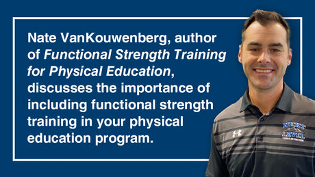 Implementing functional strength training in physical education programs, with Nate VanKouwenberg