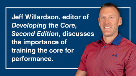 Developing the Core with Jeff Willardson, PhD, CSCS